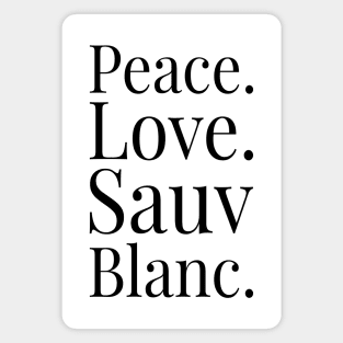 Sauvignon Blanc Wine Lover Gift Peace Love Sauv Blanc Wine Magnet